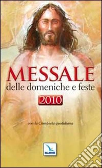 Messale delle domeniche e feste 2010. Con la compieta quotidiana libro