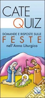 Catequiz. Domande e risposte sulle feste nell'anno liturgico libro