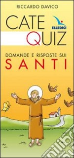 Catequiz. Domande e risposte sui santi libro