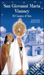 San Giovanni Maria Vianney. Il curato d'Ars libro