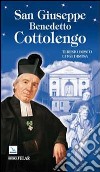 San Giuseppe Benedetto Cottolengo libro di Bosco Teresio Dirosa Luigi