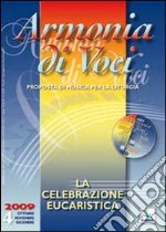 Armonia di voci (2009). Con CD Audio. Vol. 4: Celebrazione eucaristica libro