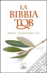 La Bibbia Tob. Nuova traduzione Cei libro