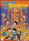 I segreti della Sindone spiegati ai ragazzi libro