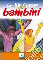 La «via crucis» dei bambini libro