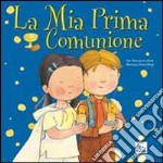 La mia prima comunione. Ediz. illustrata