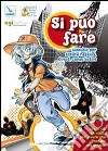 Si può fare. Sussidio per Estate Ragazzi, Grest, campi estivi. Con CD Audio libro