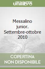 Messalino junior. Settembre-ottobre 2010 libro