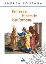 Emmaus, la strada dell'amore