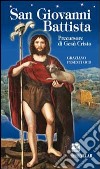 San Giovanni Battista. Precursore di Gesù Cristo libro