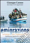 Emigrazione. Un esodo che travalica i tempi. Implicazioni pastorali e religiose libro