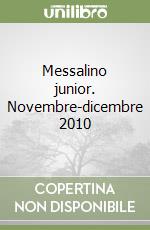 Messalino junior. Novembre-dicembre 2010 libro