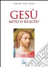 Gesù mito o realtà? libro di Thiede Carsten P.