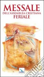 Messale dell'assemblea cristiana. Feriale libro