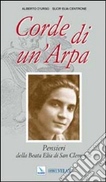 Corde di un'arpa. Pensieri della Beata Elia di San Clemente libro