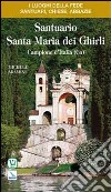 Santuario Santa Maria dei Ghirli. Campione d'Italia (Co) libro