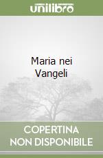 Maria nei Vangeli libro