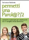 Permetti una parol@? Cammino epistolare per adolescenti con il vangelo della domenica. Anno A. Vol. 2 libro