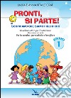 Pronti, si parte! Scopriamo che siamo figli di Dio. Quaderno attivo per il catechismo «Io sono con voi». Per la catechesi parrocchiale e familiare. Anno 1 libro di Leporati Laura Leporati Anna R.