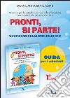 Pronti, si parte! Scopriamo che siamo figli di Dio. Guida. Per la catechesi parrocchiale e familiare libro di Leporati Anna R.