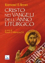 Cristo nei Vangeli dell'anno liturgico libro