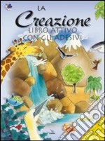 La creazione. Libro attivo con gli adesivi. Ediz. illustrata libro