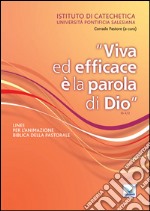 Viva ed efficace è la Parola di Dio. Linee per l'animazione biblica della pastorale libro