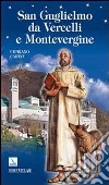 San Guglielmo da Vercelli e Montevergine libro di Carini Cipriano