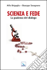 Scienza e fede. La pazienza del dialogo