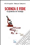 Scienza e fede. La pazienza del dialogo libro