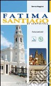 Fatima. Santiago de Compostela. Guida pastorale libro