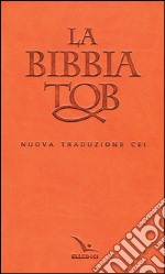 La Bibbia Tob. Nuova traduzione Cei libro