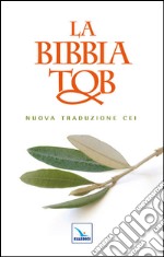 La Bibbia Tob. Nuova traduzione Cei libro