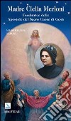 Madre Clelia Merloni. Fondatrice delle Apostole del Sacro Cuore di Gesù libro