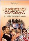 L'esperienza oratoria. Un'analisi comparata sul valore e la funzione della comunità educativa dell'oratorio libro di Beronia G. (cur.)