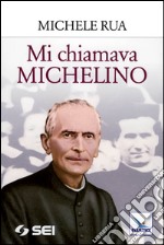 Mi chiamava Michelino libro