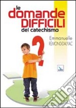 Le Domande difficili del catechismo libro