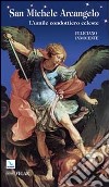 San Michele Arcangelo. L'umile condottiero celeste libro