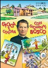 Gioca e colora con Giovanni Bosco. Ediz. illustrata libro