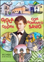 Gioca e colora con Domenico Savio. Ediz. illustrata libro