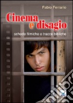 Cinema e disagio. Schede filmiche e tracce bibliche