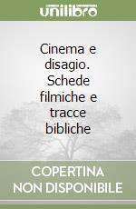 Cinema e disagio. Schede filmiche e tracce bibliche