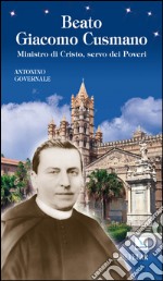 Beato Giacomo Cusmano. Ministro di Cristo, servo dei poveri libro