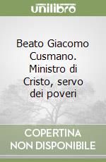 Beato Giacomo Cusmano. Ministro di Cristo, servo dei poveri libro