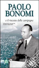 Paolo Bonomi e il riscatto delle campagne