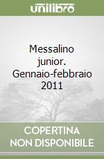 Messalino junior. Gennaio-febbraio 2011 libro