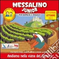 Messalino junior. Settembre-ottobre 2011. Per bambini e ragazzi libro