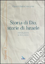 Storia di Dio, storie di Israele. Introduzione ai libri storici