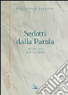 Sedotti dalla parola libro di Rota Scalabrini Patrizio