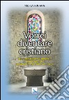 Catecumenato per adulti. Vol. 2: Vorrei diventare cristiano. Il libro dei catecumeni. Primo tempo libro